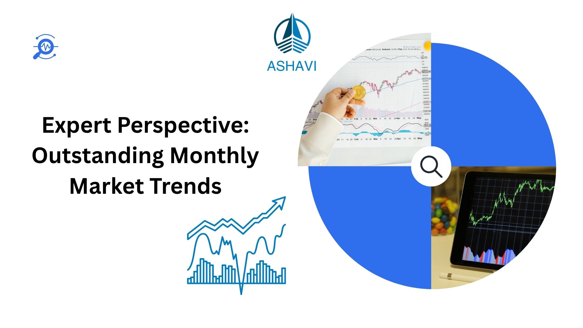 Expert Perspective: Outstanding Monthly Market Trends